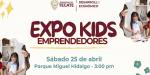 Impulsan el talento infantil con “Expo Kids Emprendedores”