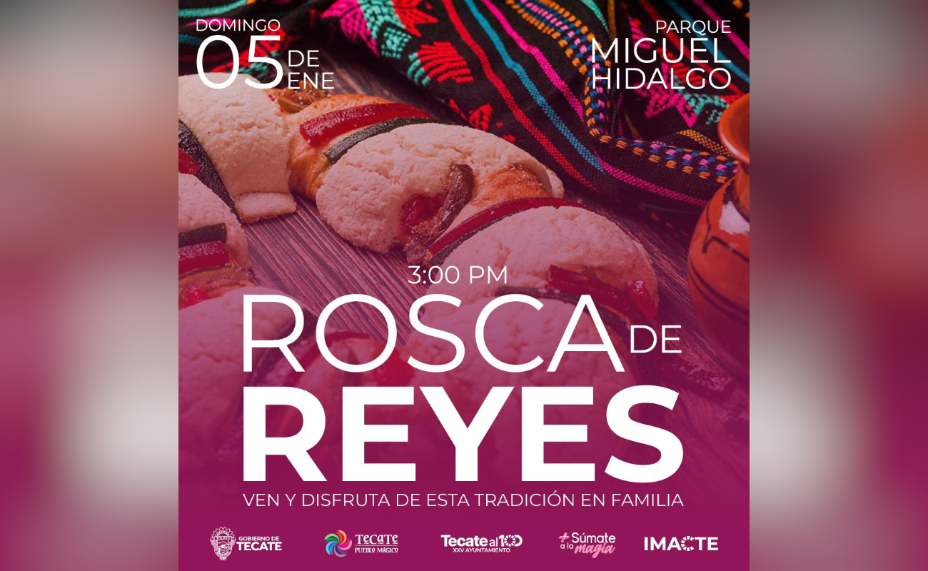 Celebrará Tecate el Día de Reyes con el tradicional corte de rosca