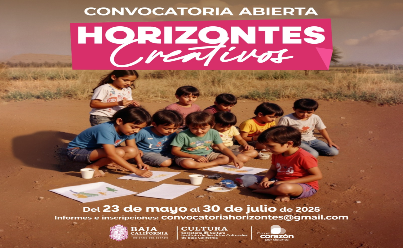 Amplía Cultura BC convocatoria “Horizontes Creativos” hasta el 20 de julio