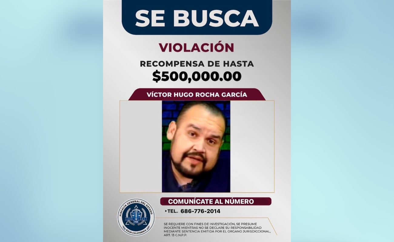 Ofrece Fiscalía BC 500 mil pesos de recompensa para ubicar a un violador