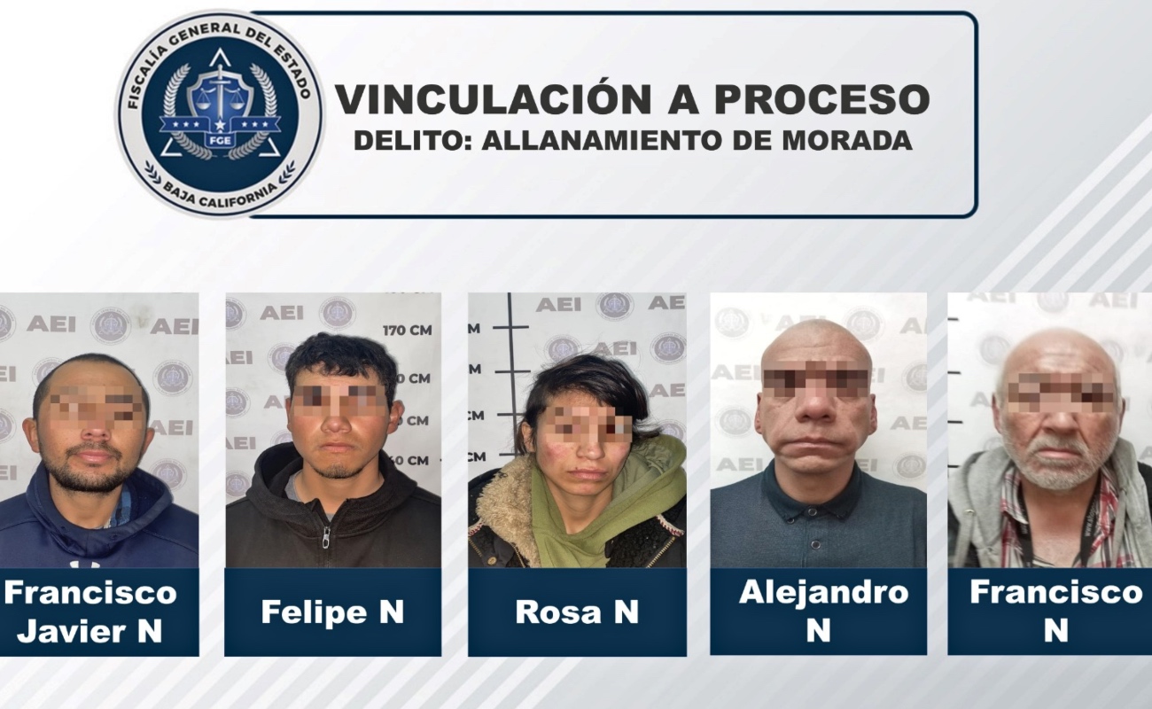 Imponen prisión preventiva a cinco por allanamiento de morada en Ensenada