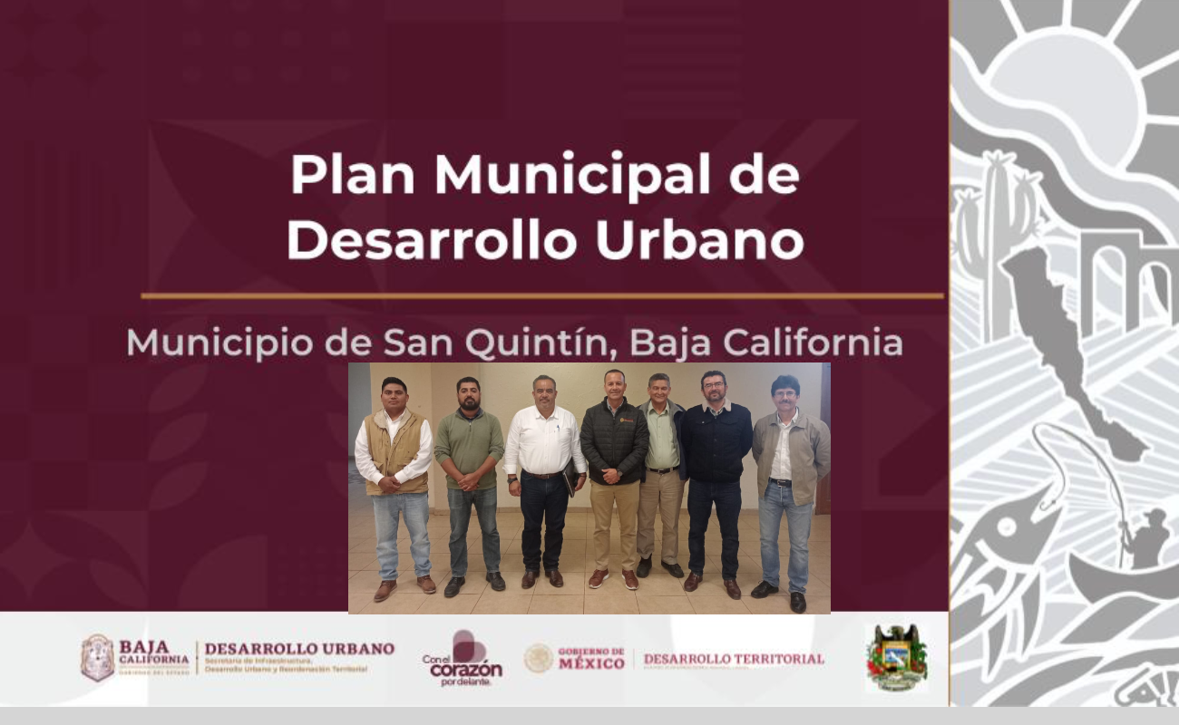 Contará San Quintín con Plan Municipal de Desarrollo Urbano: SIDURT