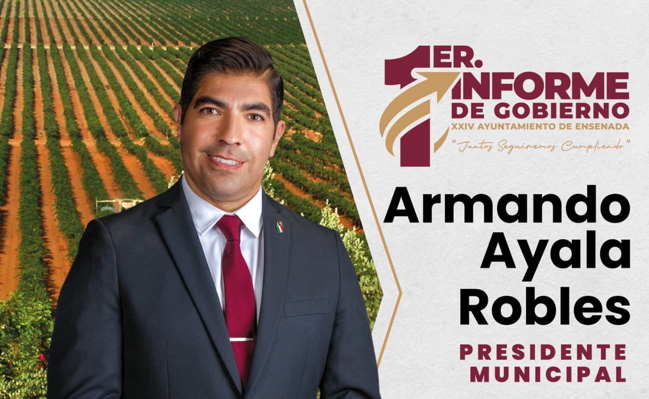 Rendirá Armando Ayala 1er Informe de Gobierno del XXIV Ayuntamiento de Ensenada