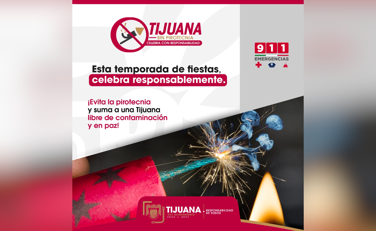 Reitera XXV Ayuntamiento de Tijuana a celebrar responsablemente las fiestas de Año Nuevo sin pirotecnia