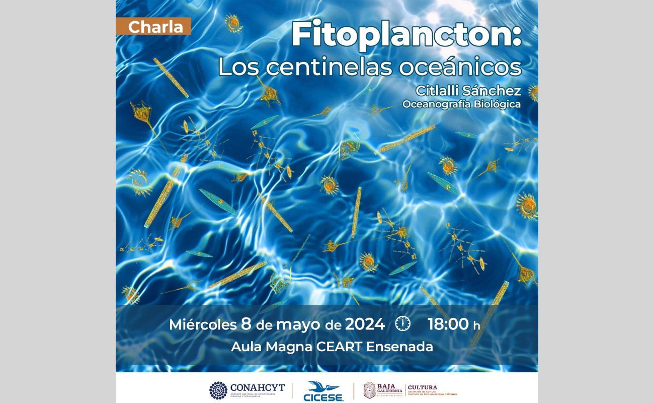 Fitoplancton: los centinelas del océano, charla de divulgación CICESE