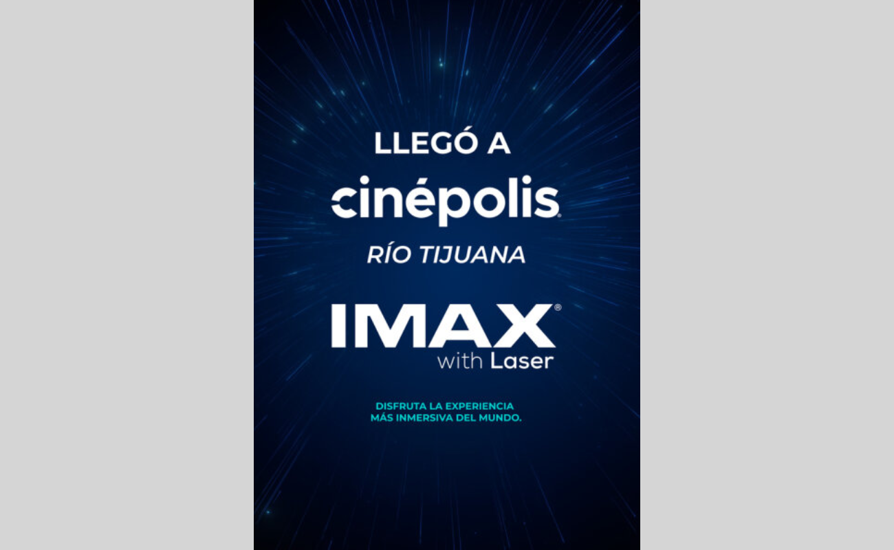 Abre Cinépolis su primera sala IMAX® with Laser, en su complejo de Plaza Río Tijuana