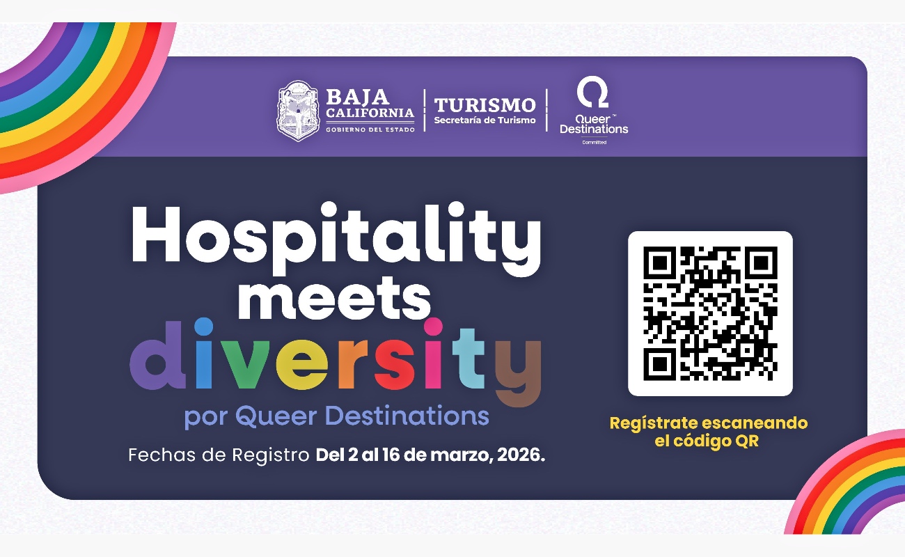 Baja California invita a prestadores de servicios turísticos a participar en la capacitación gratuita “Hospitality Meets Diversity” para obtener el Distintivo Digital Queer Destinations Committed.