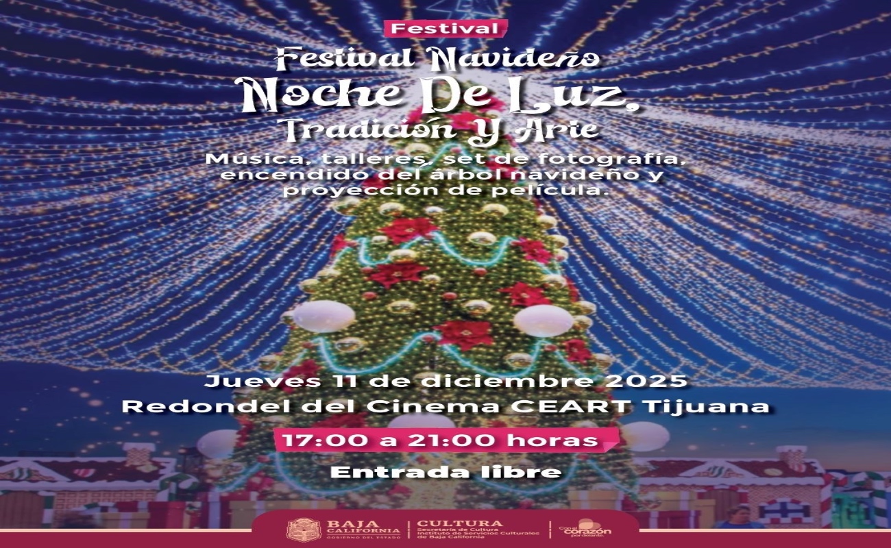 Este jueves Festival Navideño “Noche de Luz, Tradición y Arte” en CEART Tijuana