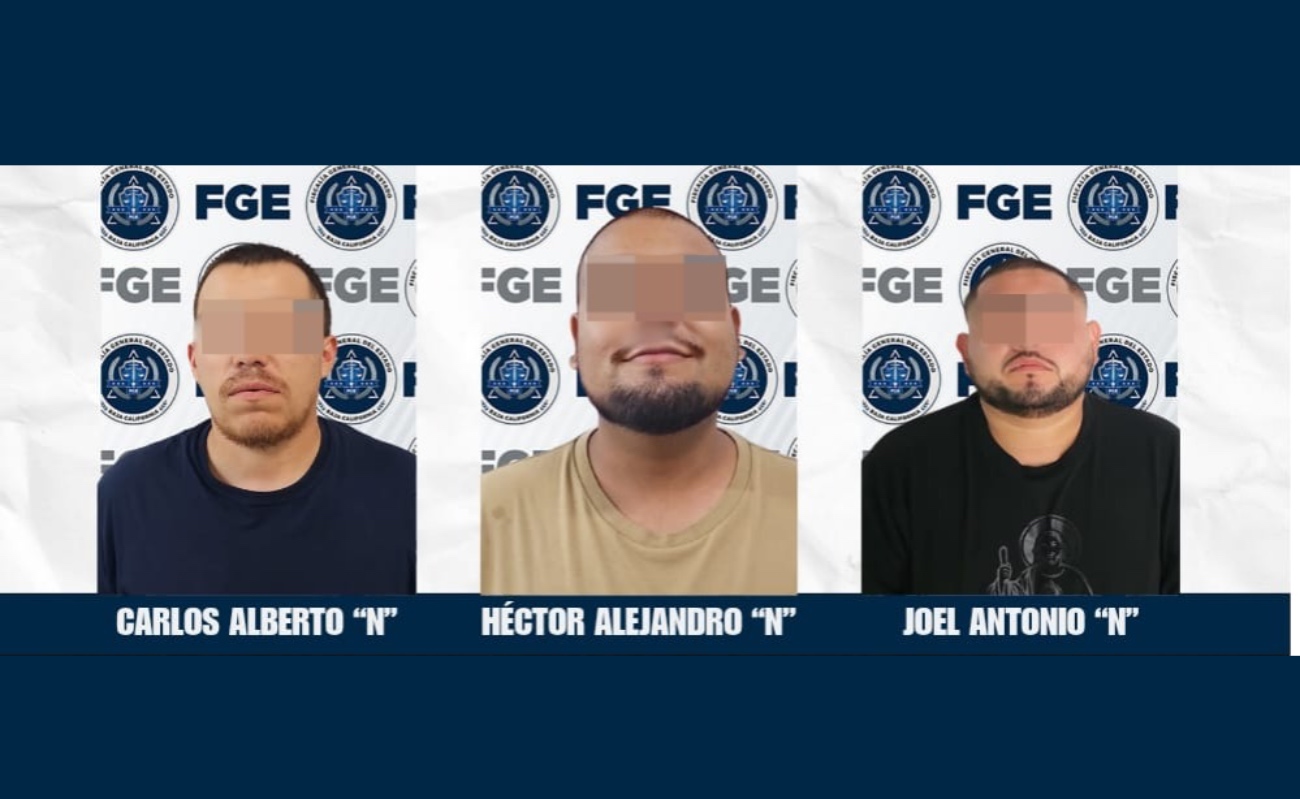 FGE logra vinculación a proceso de tres imputados por extorsión en Ensenada
