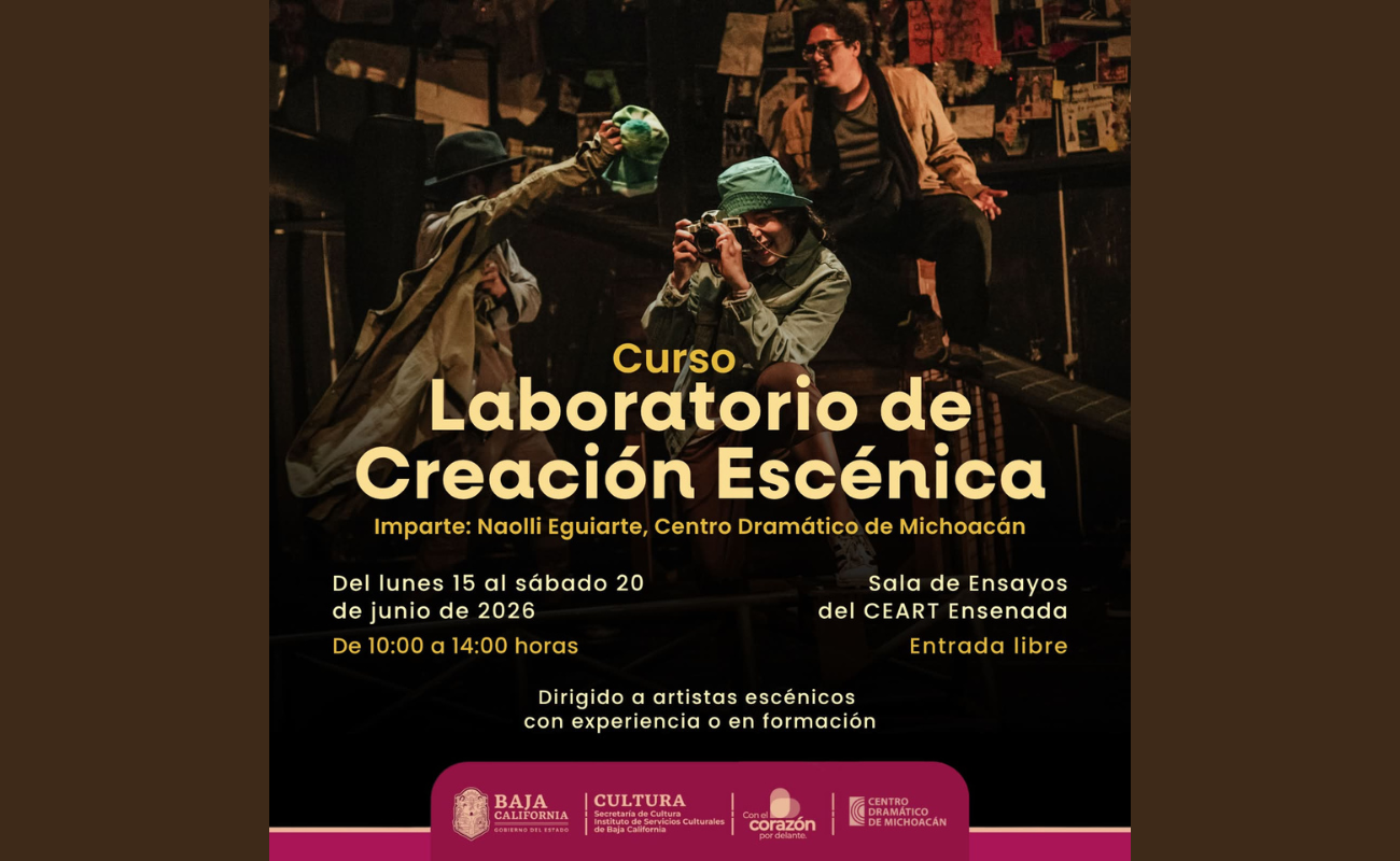 CEART Ensenada invita al curso gratuito “Laboratorio de creación escénica”, impartido por Naolli Eguiarte del 15 al 20 de junio.
