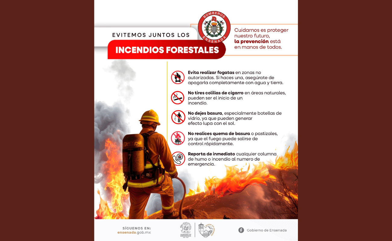El Gobierno de Ensenada exhorta a la población a prevenir incendios forestales, especialmente durante la temporada de mayo a octubre.