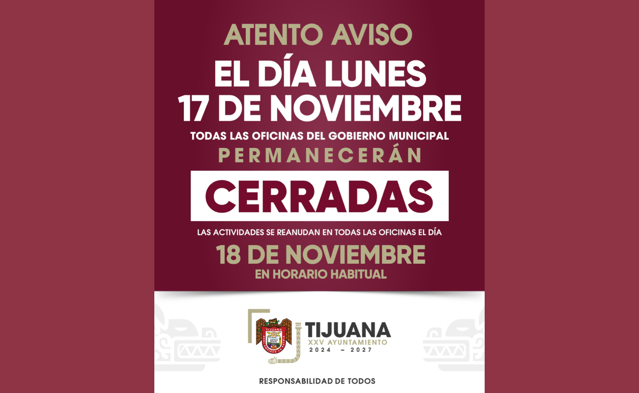 Será día inhábil en el Gobierno Municipal de Tijuana mañana lunes 17 de noviembre