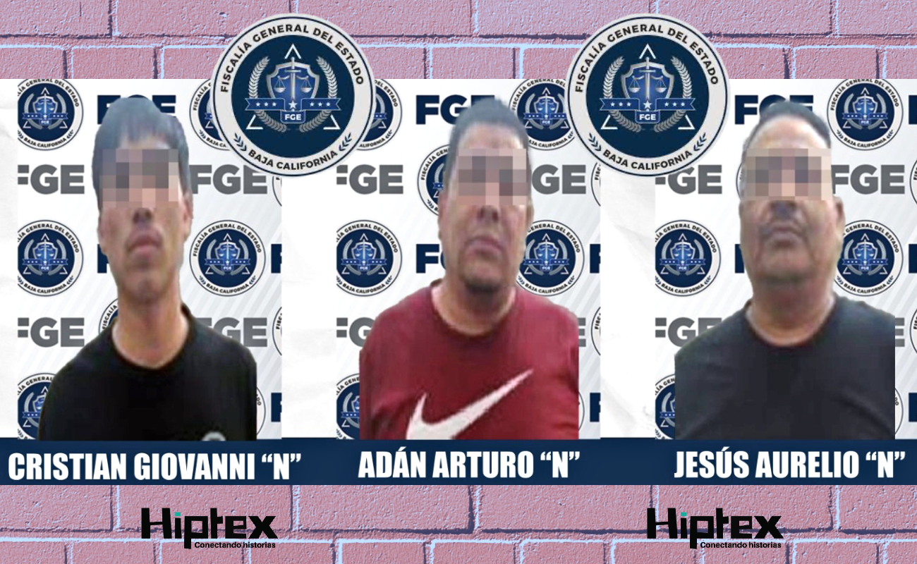 Cristian Giovanni “N”, Adán Arturo “N” y Jesús Aurelio “N”, vinculados a proceso.