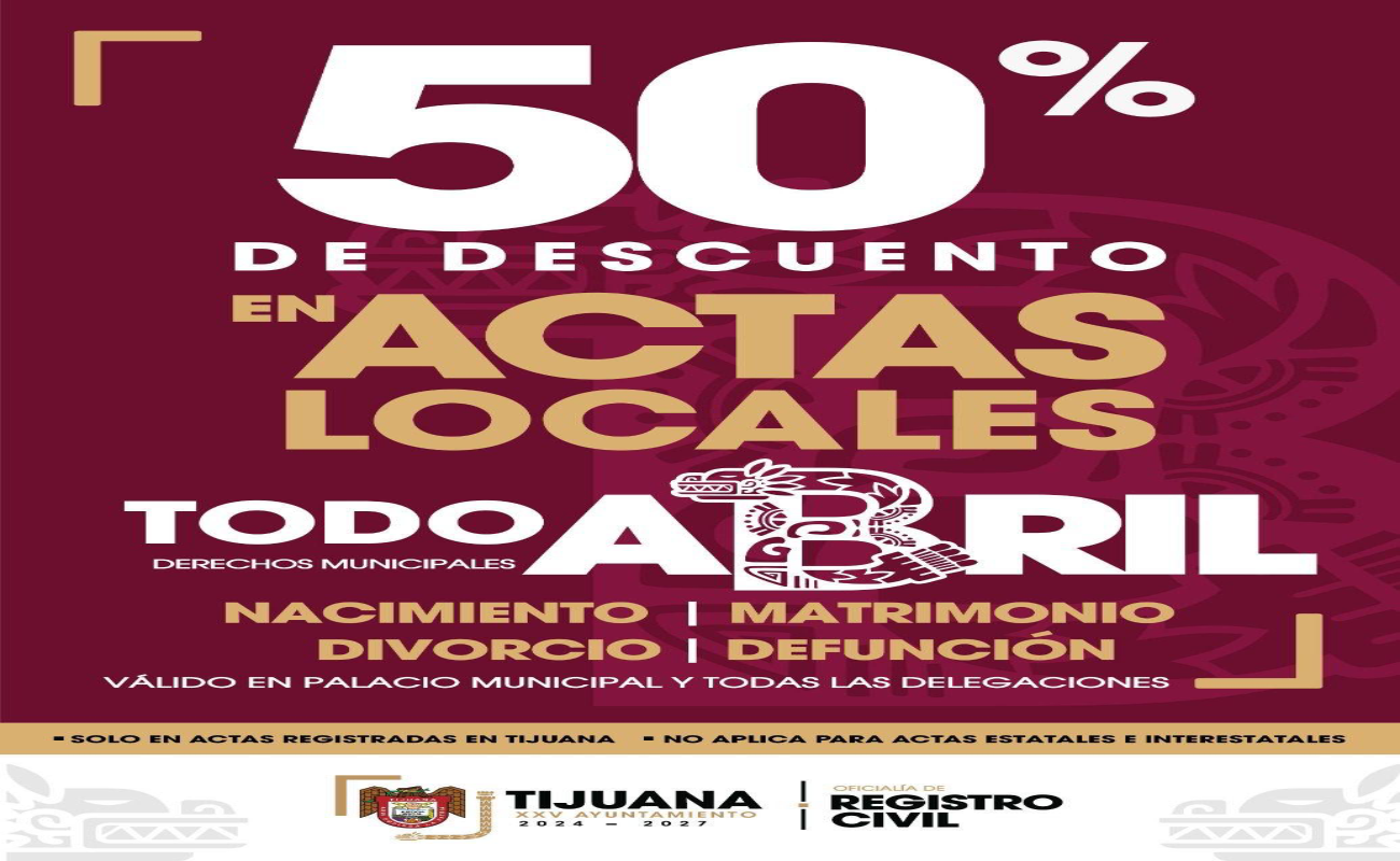 Ofrece Gobierno de Tijuana 50 por ciento de descuento en actas locales durante el mes de abril