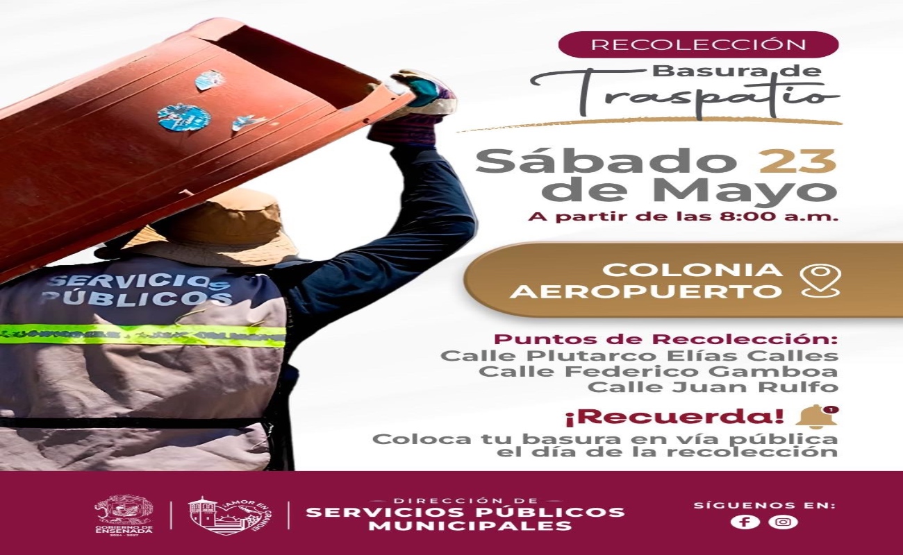 Gobierno de Ensenada realiza hoy jornada de recolección de basura de traspatio en la colonia Aeropuerto