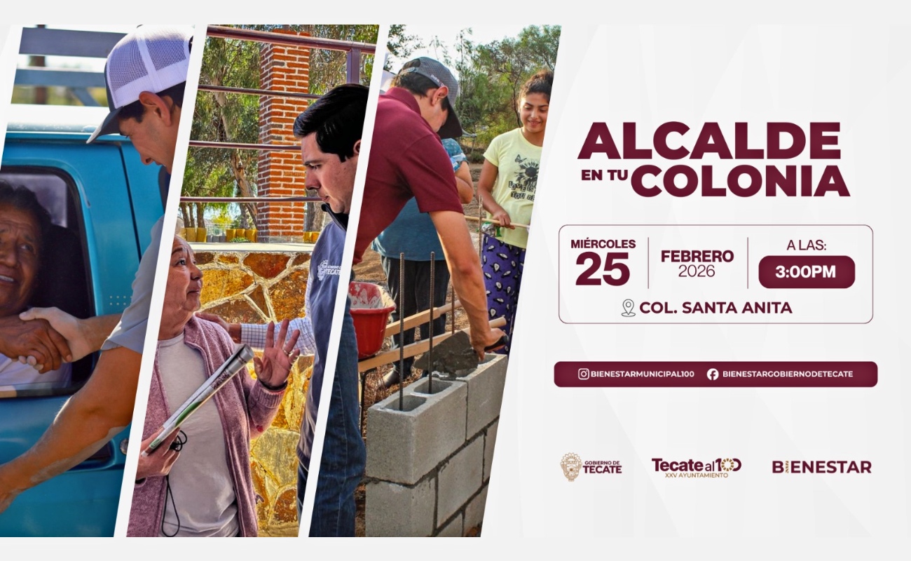 Gobierno de Tecate llevará la segunda edición de “Alcalde en tu Colonia” a Santa Anita