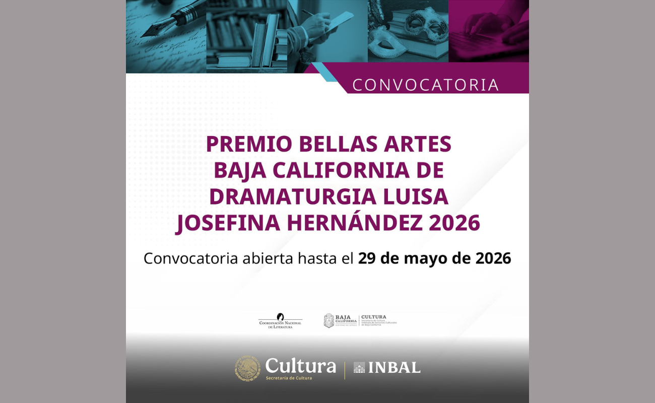 Se abre la convocatoria del premio Bellas Artes Baja California de Dramaturgia Luisa Josefina Hernández 2026