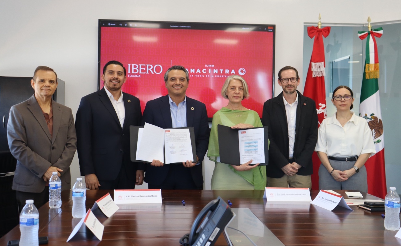 Canacintra Tijuana y la Universidad Iberoamericana Tijuana firmaron un convenio de colaboración.