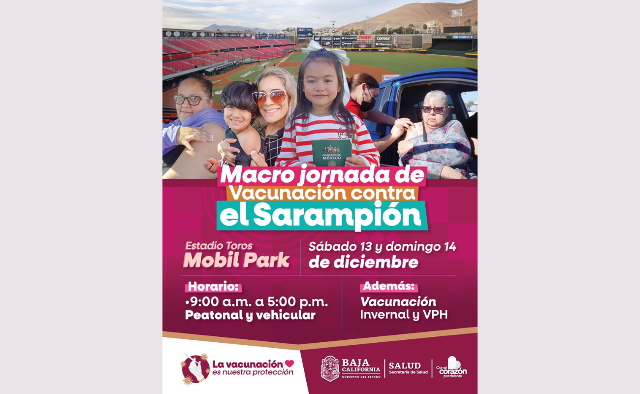 Se convocan macro jornadas de vacunación contra el sarampión en Tijuana y Ensenada este fin de semana.