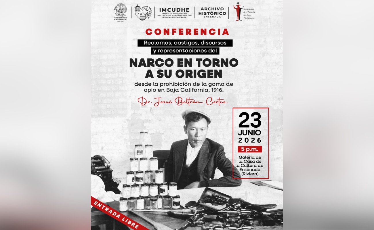Archivo Histórico y Seminario de Historia invitan a conferencia sobre los orígenes del narcotráfico en Baja California